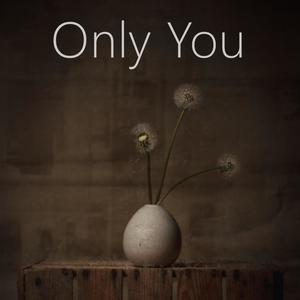 Only You