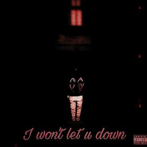 I wont let you down (Explicit)