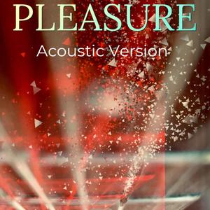 Pleasure (Acoustic)