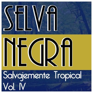 Salvajemente Tropical Vol. IV