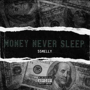 Money Never Sleep (Explicit)