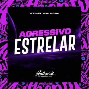 Agressivo Estrelar (Explicit)