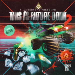 Thundertone Presents: This Is Future Donk 2