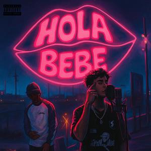 HOLA BEBÉ (feat. Lou Norris) (Explicit)