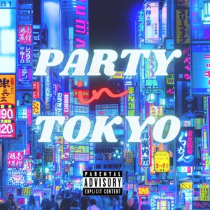 PartyInTokyo (feat. Xan) [Explicit]