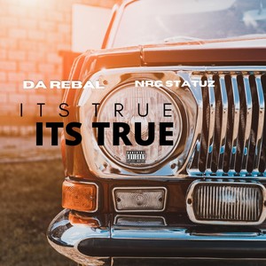 Its True (feat. Nrg Statuz) [Explicit]