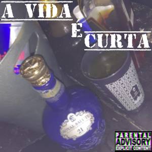 A Vida é Curta (Explicit)