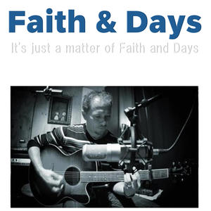 It's just a matter of Faith and Days (Explicit)