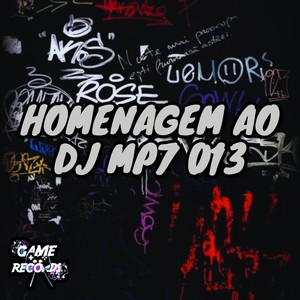 Homenagem ao DJ MP7 013 (Explicit)