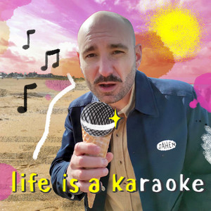 Life is a Karaoke