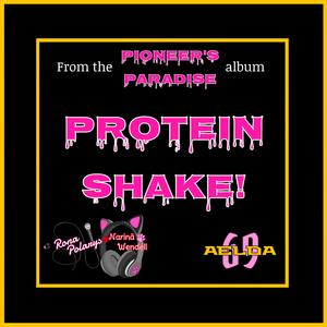 Protein Shake! (feat. Narinä Wendéll) [Explicit]