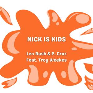 Nick Is Kids (feat. Troy Weekes) [Explicit]