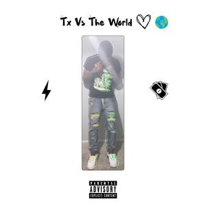 Tx Vs The World (Explicit)