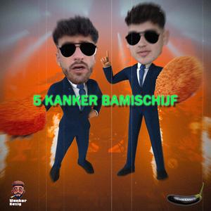 5 KANKER BAMISCHIJF (feat. Frequensicx) [Explicit]