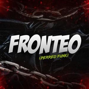 Fronteo (feat. Tomi DJ|Perreo Funk)