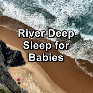 River Deep Sleep for Babies