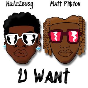 U Want(feat. Matt Pi$ton) (Explicit)