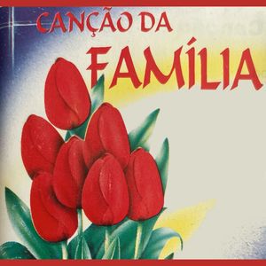 Canção Da Familia