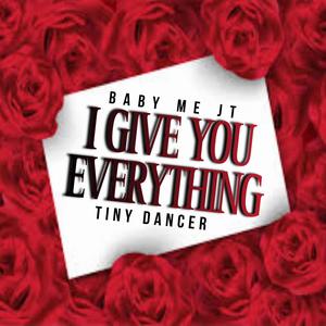 I Give You Everything (feat. Tiny Dancer)