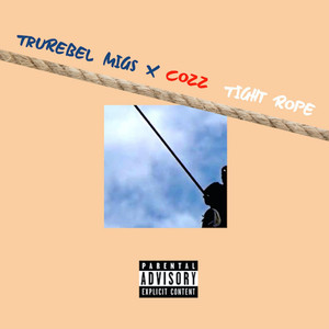 Tight Rope (Explicit)