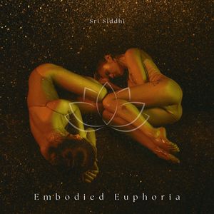 Embodied Euphoria (Tantra of the Inner Goddess)