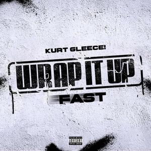 Wrap It Up (Fast) [Explicit]