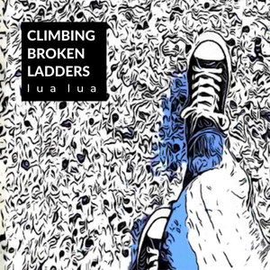 Climbing Broken Ladders (Explicit)