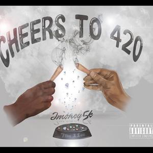 CHEERS TO 420 (Explicit)