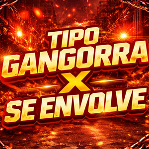 TIPO GANGORRA X SE ENVOLVE (Explicit)