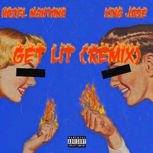 Get Lit (Remix) [feat. Hazel Montana] [Explicit]