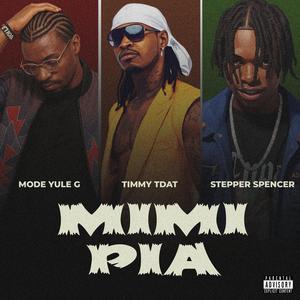 Mode Yule G - MIMI PIA (feat. TIMMY TDAT & STEPPER SPENCER) (Explicit)