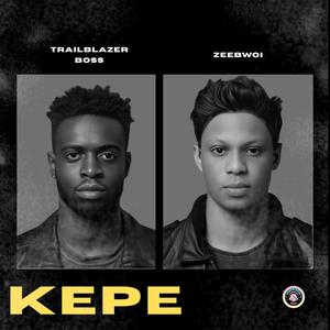 KEPE (feat. Zeebwoi)