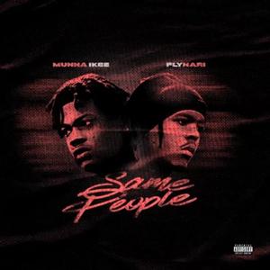Same People (feat. Munna ikee) (Explicit)