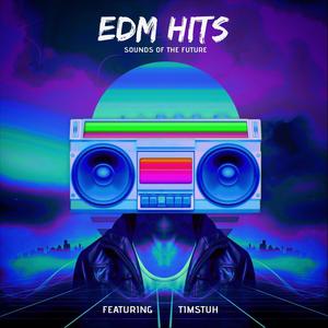 EDM HITS: SOUNDS OF THE FUTURE