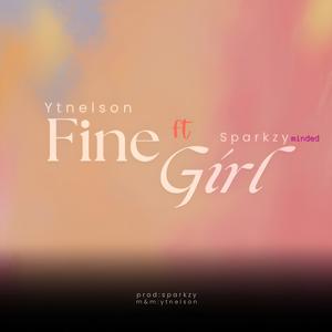 Fine Girl (feat. Sparkzyminded)
