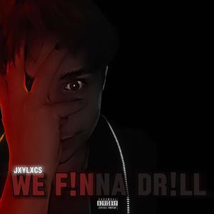 We F!nna Dr!ll (Explicit)