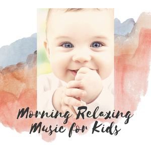 Morning Relaxing Music for Kids: Peaceful Music and Nature Sounds to Tame Children's Tantrums