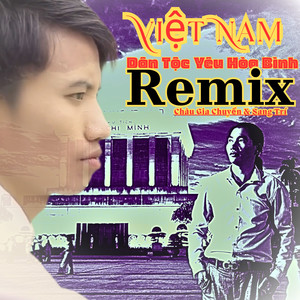Việt Nam Dân Tộc Yêu Hòa Bình (Remix)