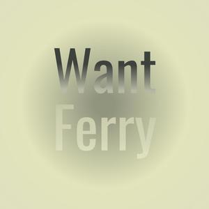 Want Ferry