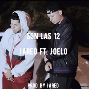 Son las 12 (feat. Joelo) (Explicit)