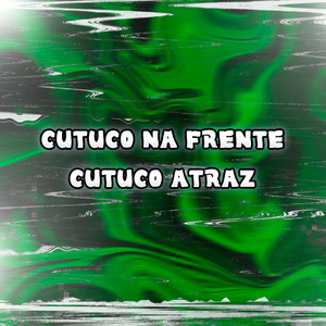 Cutuco na Frente, Cutuco Atraz (Explicit)