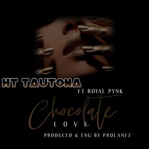 Chocolate love (feat. Royal Pynk) [Explicit]