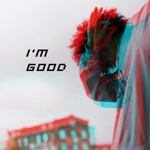 I'm Good