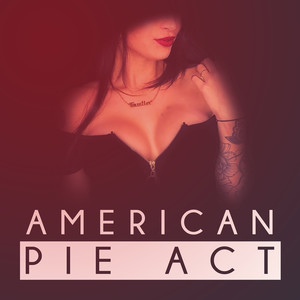 American Pie Act (Explicit)