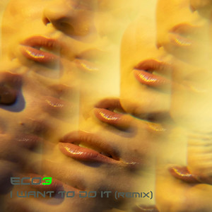 I Want To Do It (Remix)
