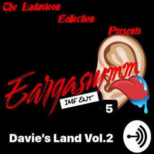 EarGasmmm Vol.5 Davie's Land, Vol. 2 (Explicit)