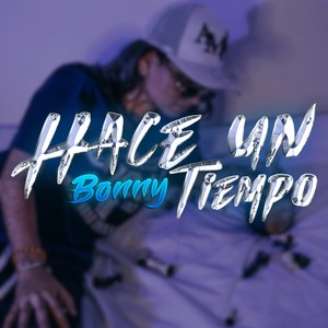 Hace un Tiempo (Explicit)