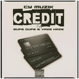 Credit (feat. Vaze Haze & Supe Dupe) (Explicit)