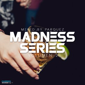 Madness Series, Vol. 2 (Mixed By Parquez)