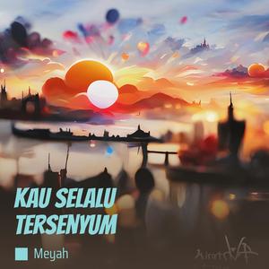 Kau Selalu Tersenyum